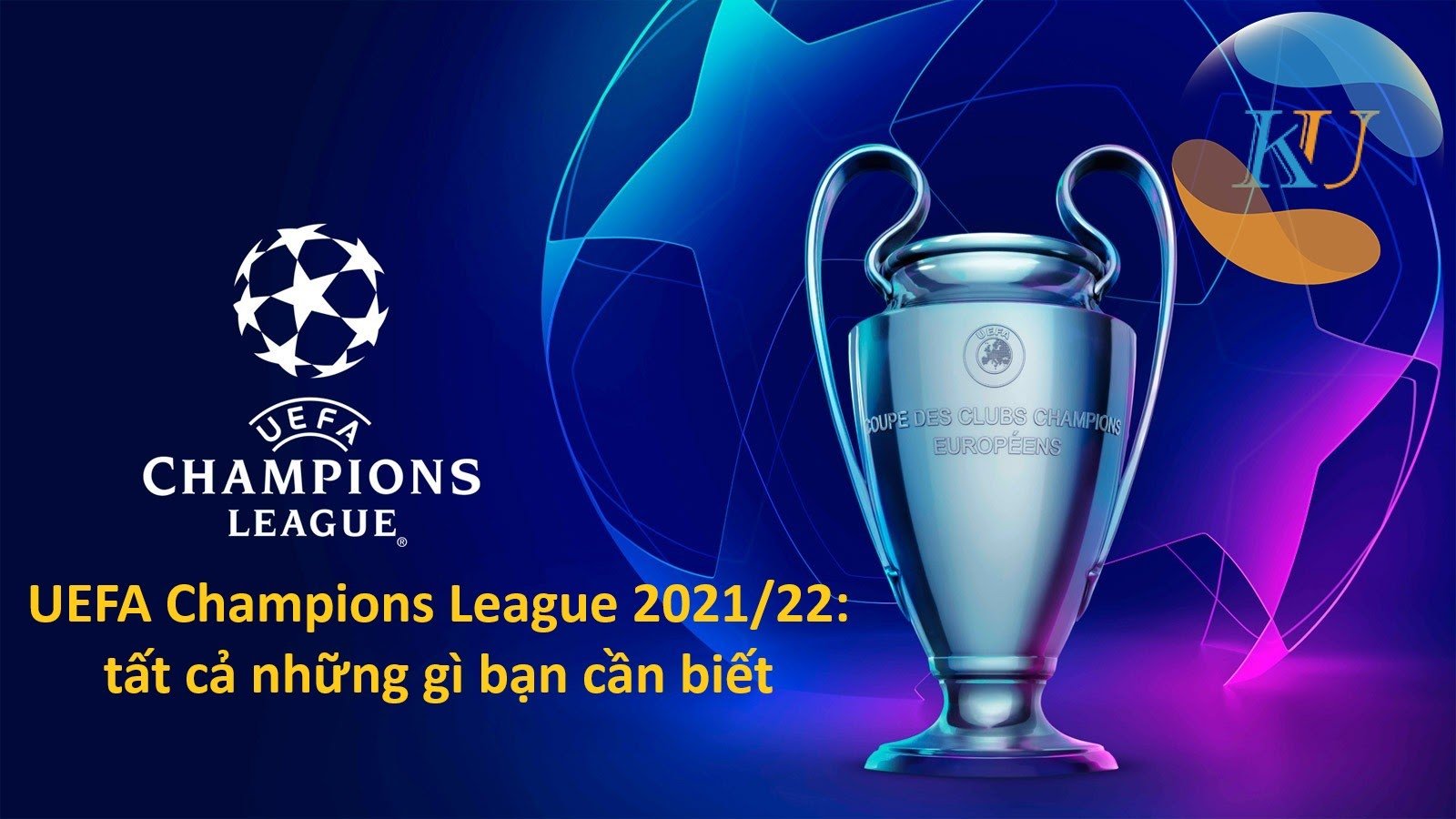 UEFA Champions League 2021/22: tất cả những gì bạn cần biết