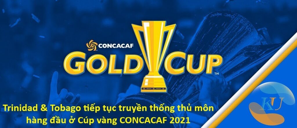 Cúp vàng CONCACAF 2021: Trinidad & Tobago truyền thống thủ môn hàng đầu