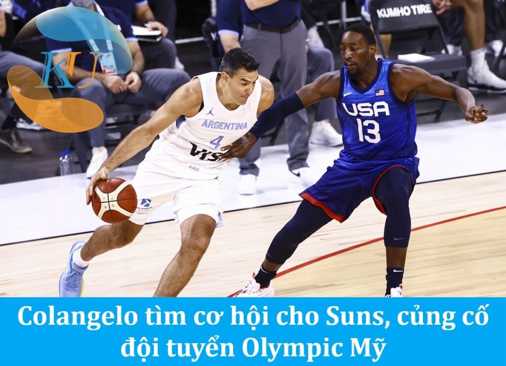 Colangelo tìm cơ hội cho Suns, củng cố đội tuyển Olympic Mỹ