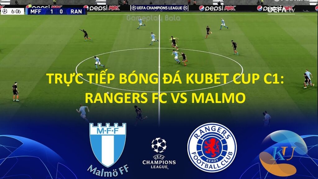 TRỰC TIẾP BÓNG ĐÁ KUBET CUP C1: RANGERS FC VS MALMO