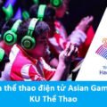Các môn thể thao điện tử Asian Games 2022