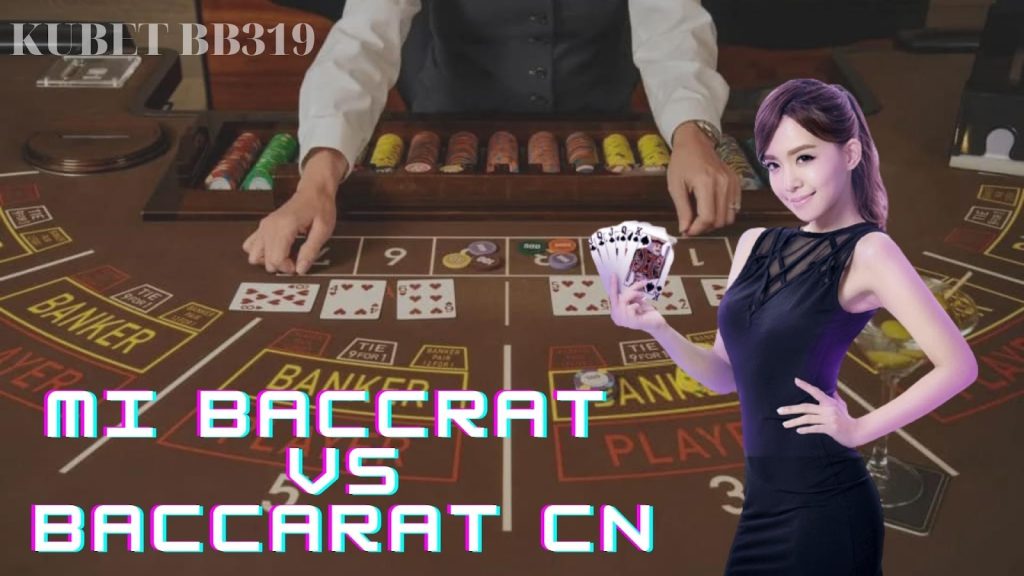 [Giới thiệu Mi Baccarat] Phân biệt Mi Baccarat và baccarat CN