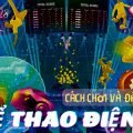 Cách chơi và đặt cược thể thao điện tử