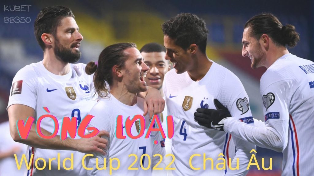 Lịch thi đấu vòng loại World Cup 2022 khu vực Châu Âu!