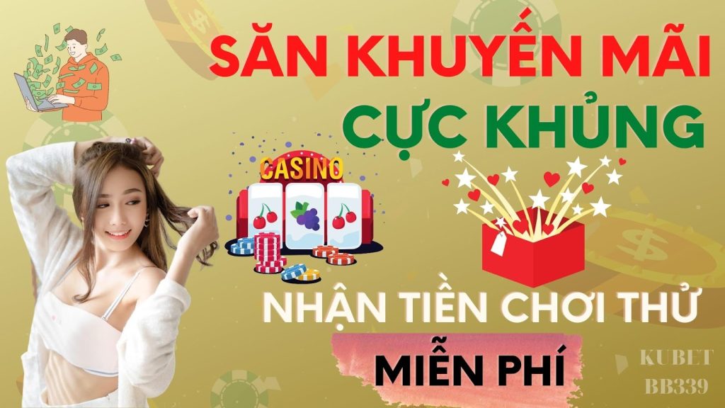 Top 3 Nhà cái tặng tiền chơi thử miễn phí 2022 - Săn khuyến mãi 