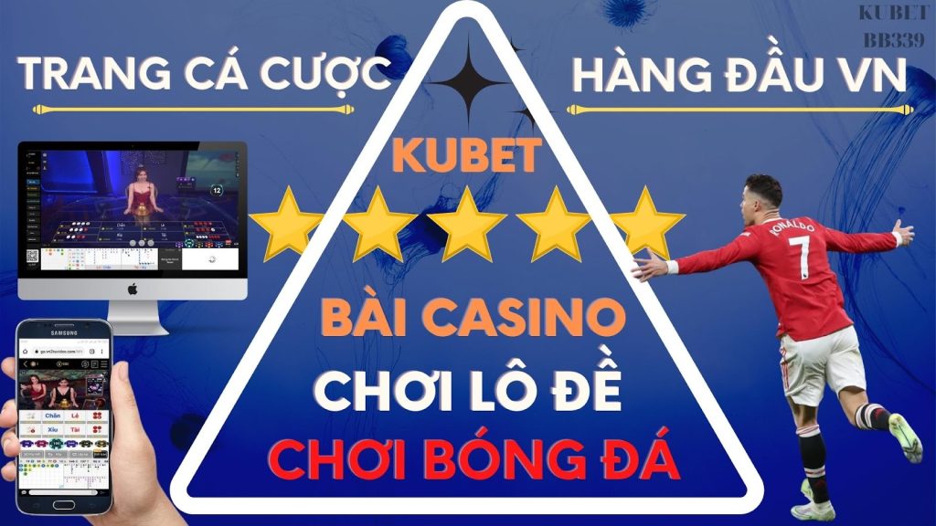 KUBET - KU CASINO Trang cá cược online tiền thật hàng đầu Việt Nam 