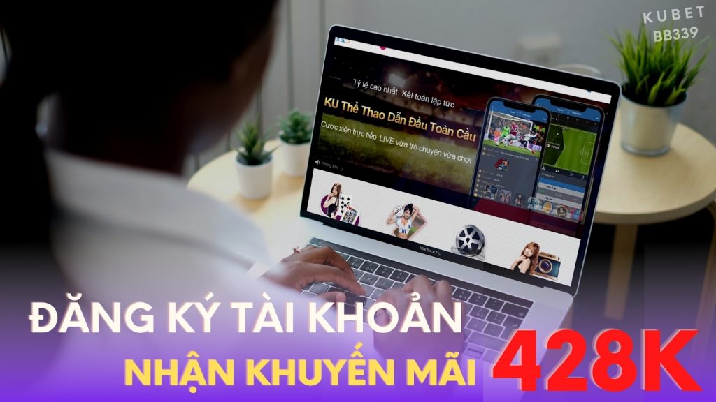 Nhận khuyến mãi miễn phí tối đa lên đến 428K tại nhà cái Kubet Casino 