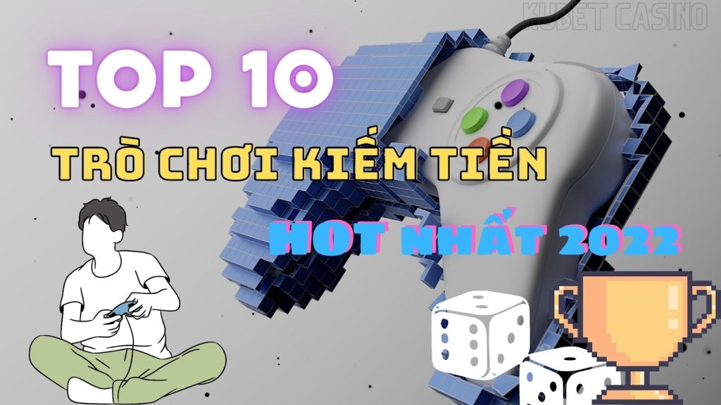 Top 10 Game kiếm tiền