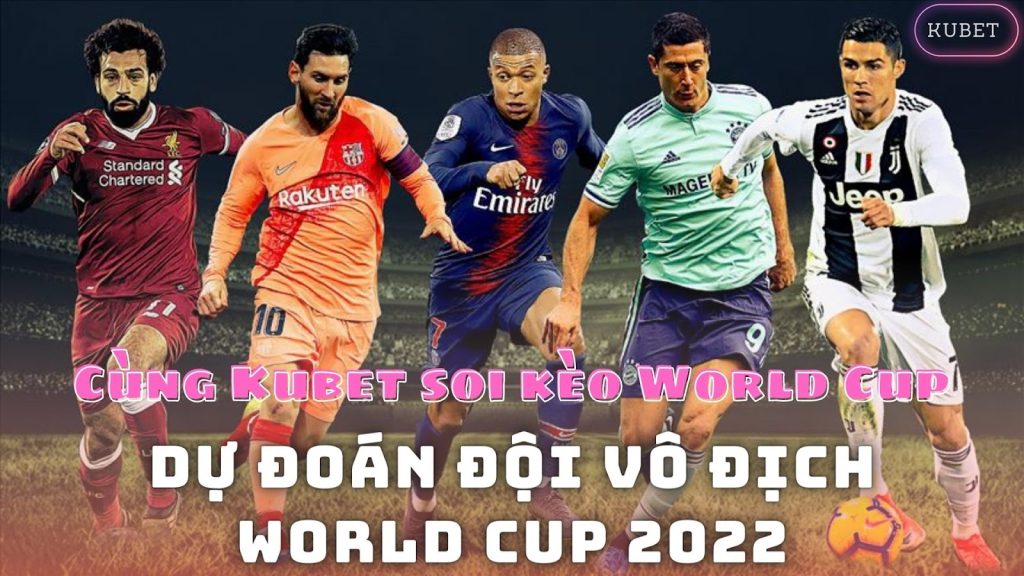 Kubet soi kèo world cup 2022