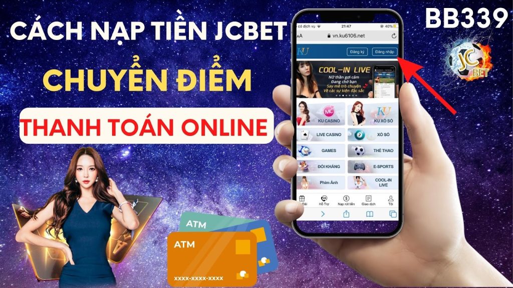 Cách nạp tiền vào JCbet app