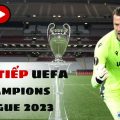 Phát sóng trực tiếp UEFA Champions League 2023
